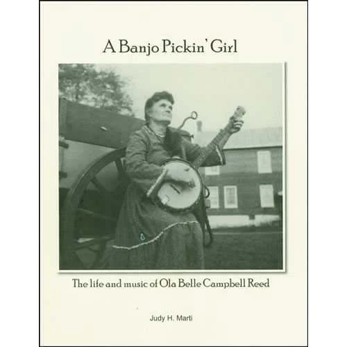 A Banjo Pickin' Girl: The Life and Music of Ola Belle Campbell Reed - Image 2
