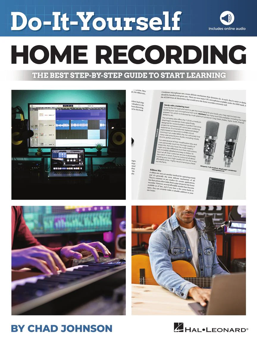 Do-It-Yourself Home Recording - The Best Step-by-Step Guide to Start Learning
