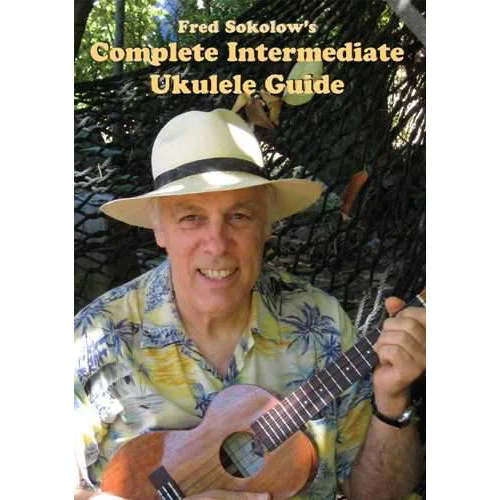 DVD - Fred Sokolow's Complete Intermediate Ukulele Guide
