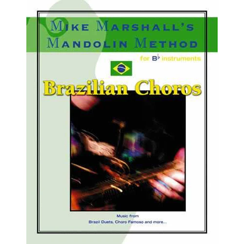 Mike Marshall's Mandolin Method - Brazilian Choros for Bb Instruments - Image 2