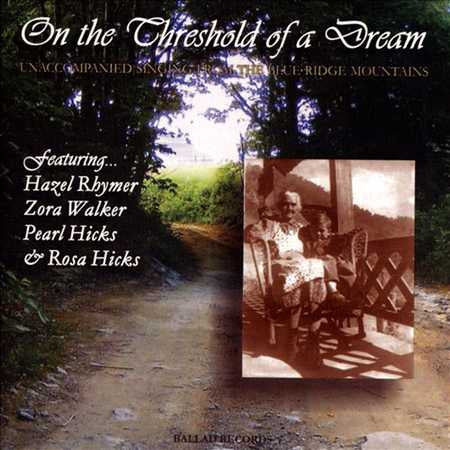 On the Threshold of a Dream: Unaccompanied Singing From the Blue Ridge Mountains - Image 2
