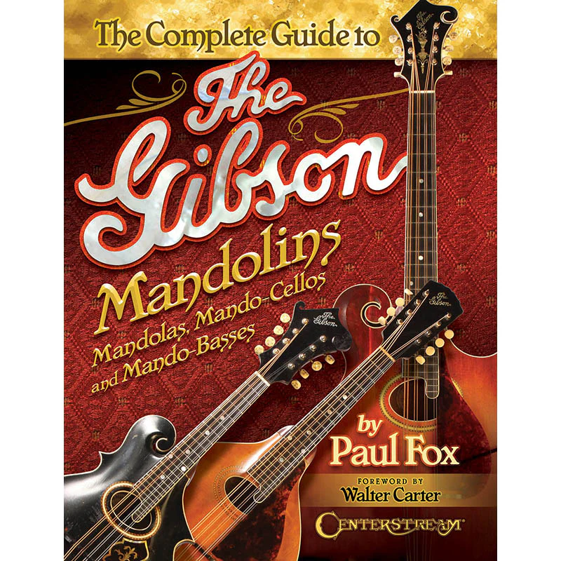 The Complete Guide to the Gibson Mandolins, Mandolas, Mando-Cellos and Mando-Basses - Image 2