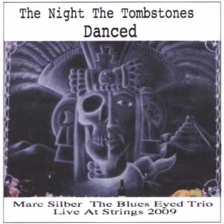 The Night the Tombstones Danced: The Blues Eyed Trio Live at Strings 2009 - Image 2